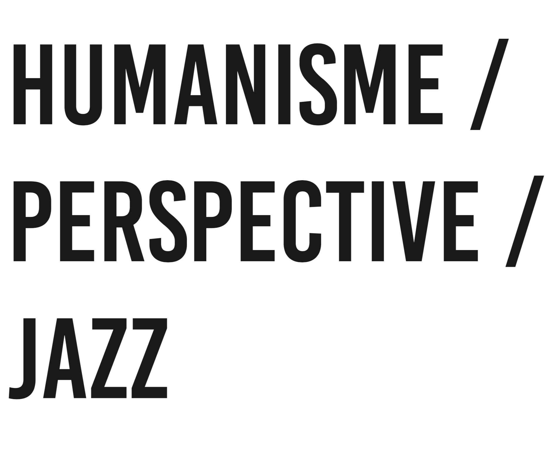  humanisme / perspective / jazz 